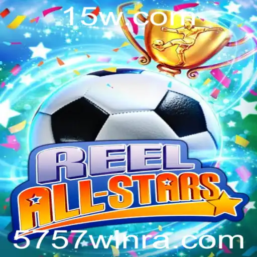 Descubra o Mundo de ReelAllStars e Conquiste o Prêmio com 5757win